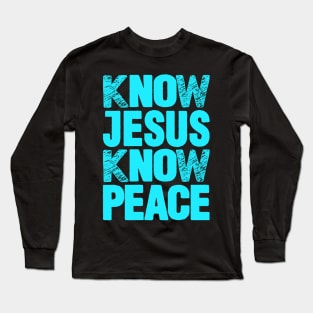 Know Jesus Know Peace Long Sleeve T-Shirt